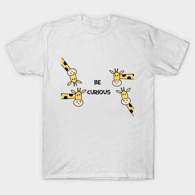 Giraffe Be Curious T-Shirt by Lite Style Designs